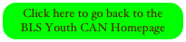 Click here to go back to the BLS Youth CAN Homepage